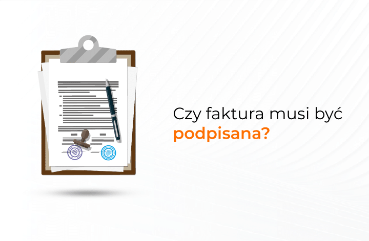 Czy faktura musi byc podpisana